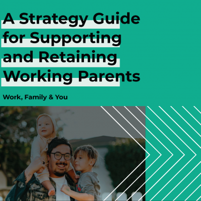 A graphic for Supporting & Retaining Working Parents